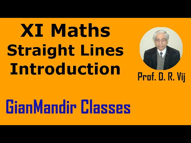 XI Maths | Straight Lines | Introduction by Mohit Sir