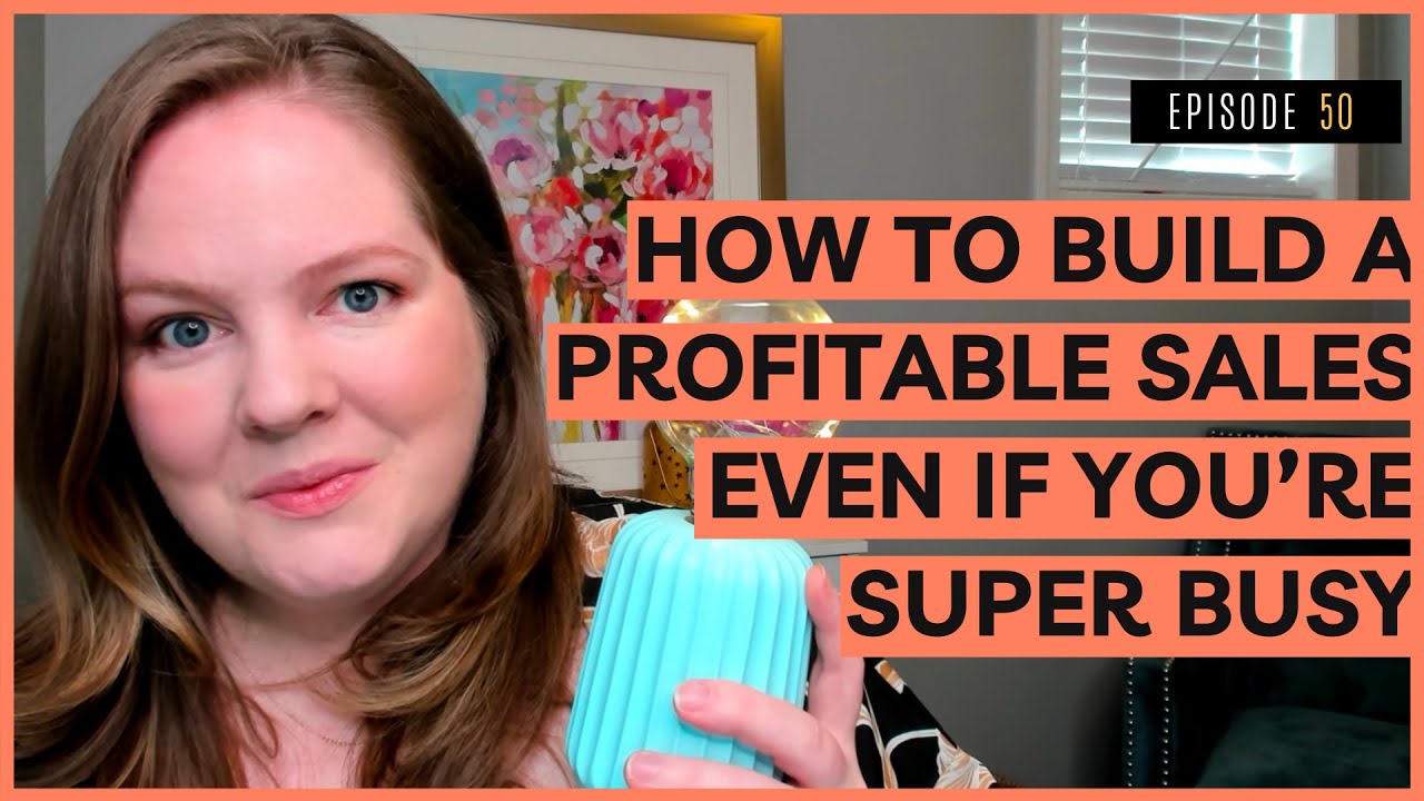 HOW TO BUILD A PROFITABLE SALES EVEN IF YOU’RE SUPER BUSY // Sales