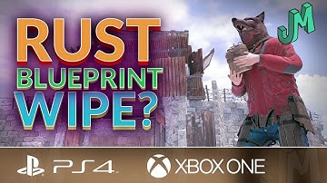 Blueprint Wipe? 🛢 Rust Console News 🎮 PS4, XBOX