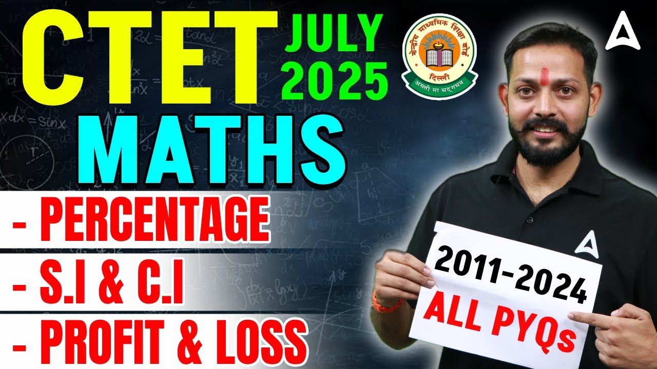 CTET JULY 2025 | CTET Maths Percentage, S.I & C.I, Profit & Loss Complete Solution | By Priyam Sir
