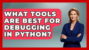What Tools Are Best for Debugging in Python? | Learn To Troubleshoot News
