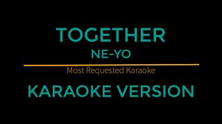 Video thumbnail of "Together - Ne-Yo (Karaoke Version)"