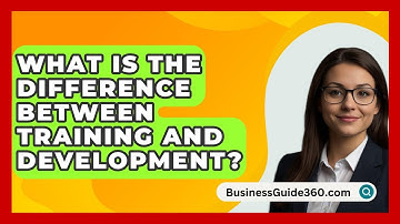 What Is The Difference Between Training And Development? - BusinessGuide360.com