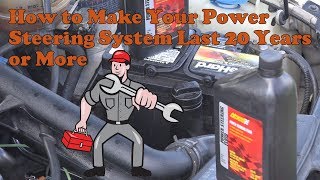 How to make your power steering system last 20 years or more!