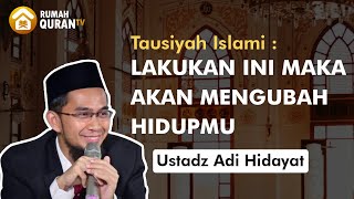 Lakukan Ini Maka Akan Mengubah Hidupmu - Ceramah Ustadz Adi Hidayat Terbaru