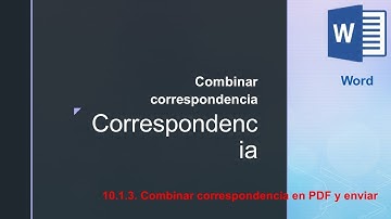 10 01 03  Combinar correspondencia en PDF y enviar