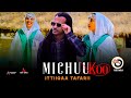 Ittiiqaa Tafarii ||MICHUU KOO|| New Oromo Music HD 2022