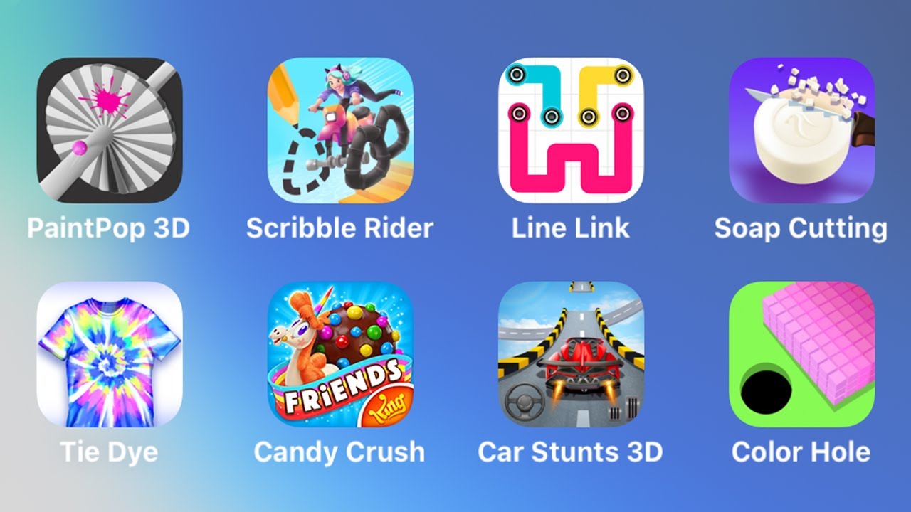 Paint Pop 3D, Scribble Rider, Line Link, Soap Cutting, Tie Dye, Candy Crush, Car Stunts, Color Hole