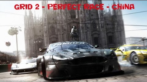 Grid 2 - Perfect race - China