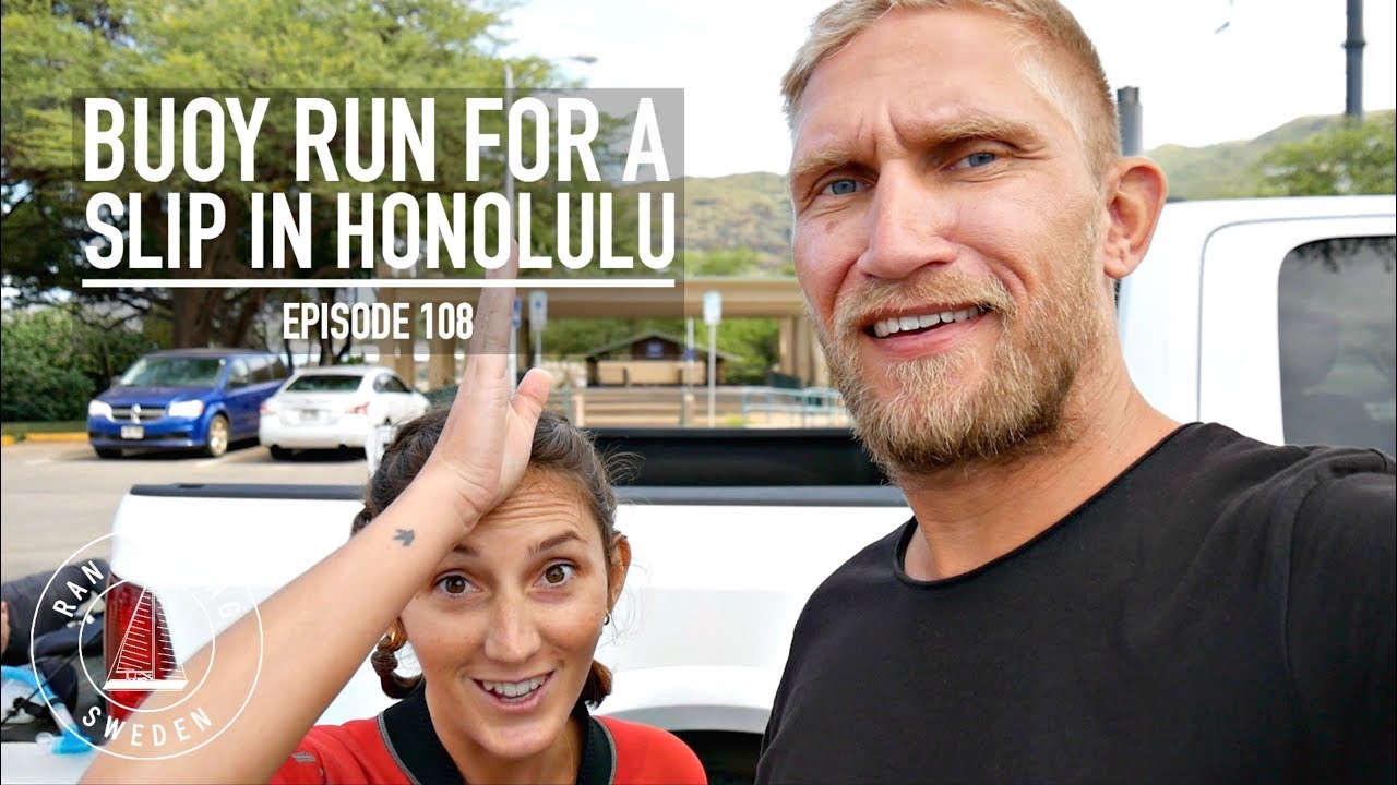 Buoy Run For A Slip In Honolulu – Ep. 108 RAN Sailing