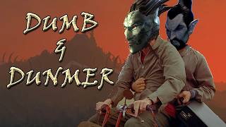 Dumb &amp; Dunmer
