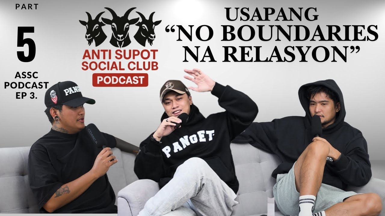 Part 5 Episode 3 Usapang NO BOUNDARIES NA RELASYON