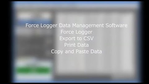【Users Guide】Force Logger Data Management Software Force Logger Export to CSVPrint DataCopy&Paste