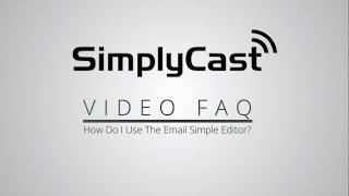 How Do I Use The Email Simple Editor: SimplyCast VFAQ