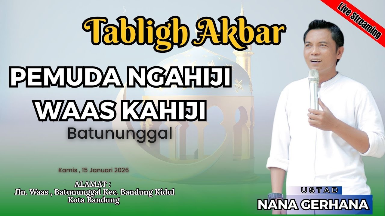 Live Ust. NANA GERHANA || PEMUDA NGAHIJI WAAS KAHIJI " Batununggal "