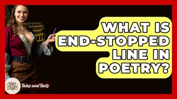 What Is End-stopped Line In Poetry? - Tales And Texts