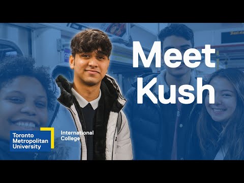 Meet Kush A TMUIC Alumni And Current TMU Student 