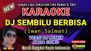DJ SEMBILU BERBISA Nada Cowok Pria Karaoke Dangdut Iwan Salman (Musik Dangdut Koplo DJ remix)OM AKEW
