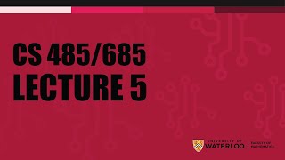 CS 485/685 - Lecture 5
