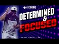 Eric Thomas | Determined & Focused (Motivation)