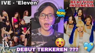 PERTAMA KALI DENGER LANGSUNG SUKA😍??? || [MV] IVE(아이브) - ELEVEN || REACTION (Indonesia)