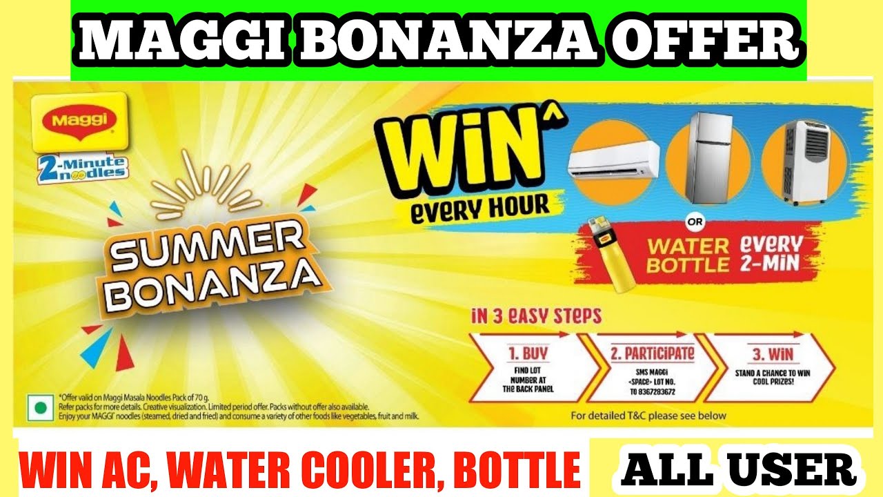 Maggi Summer Bonanza Maggi Super Bonanza Offer, Win Free ( Ac, Fridge, Water Bottle Etc)