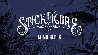 Video thumbnail of "Stick Figure – "Mind Block" (feat. Eric Rachmany of Rebelution)"