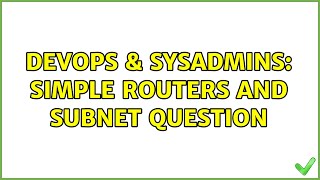 Celebrity DevOps & SysAdmins: Simple routers and subnet question (4 Solutions!!) Net Worth