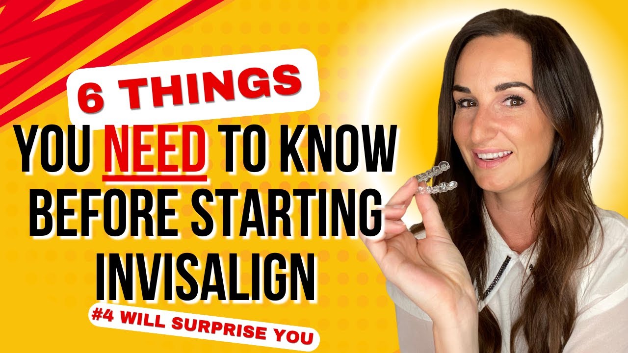 6 things you NEED to know before starting Invisalign. (#4 will surprise you!)