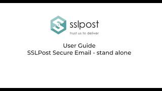 SSLPost Stand Alone Secure Email User Guide V2