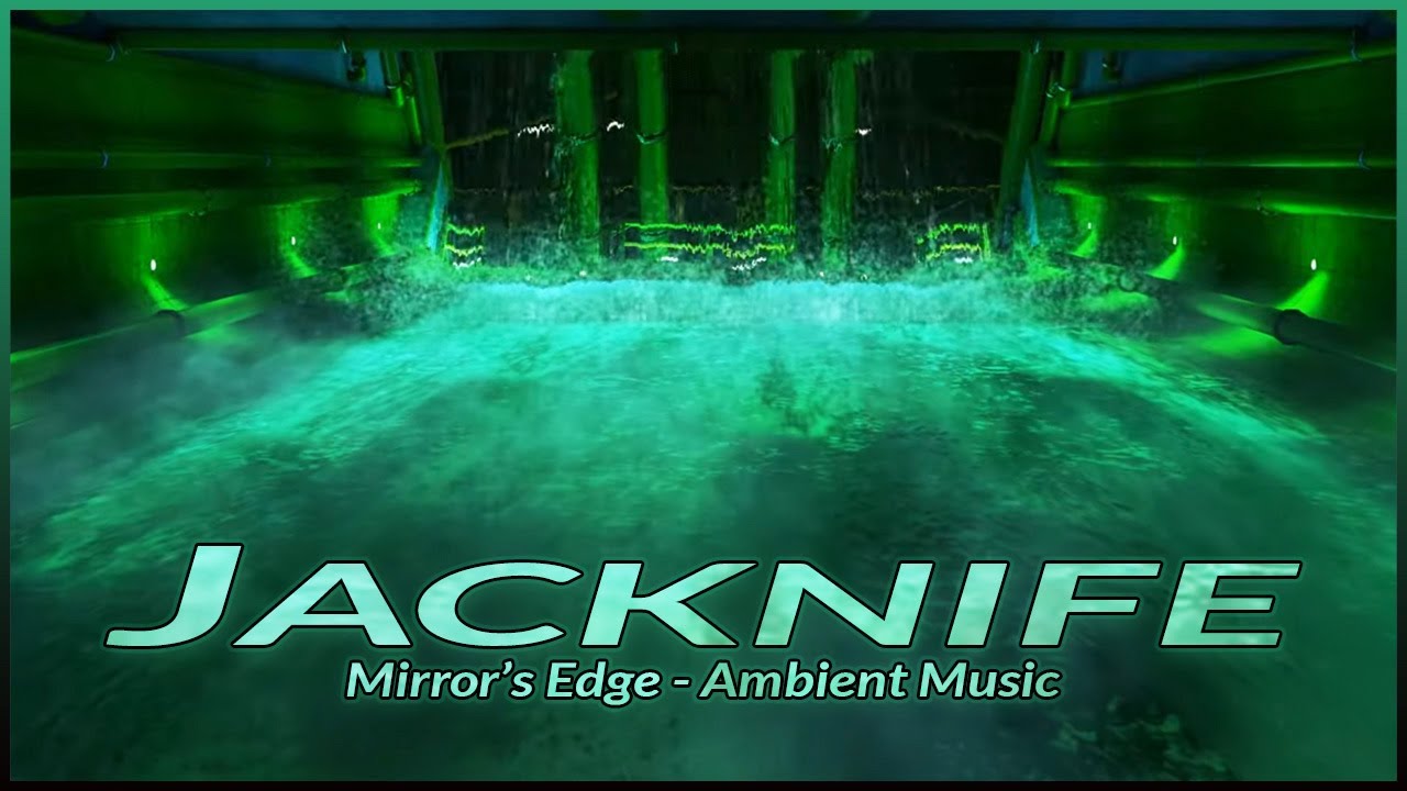 Mirror's Edge - Jacknife: Storm Drain (Ambient Music 2)