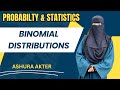 Binomial Distributions | Probability & Statistics | Ashura Akter