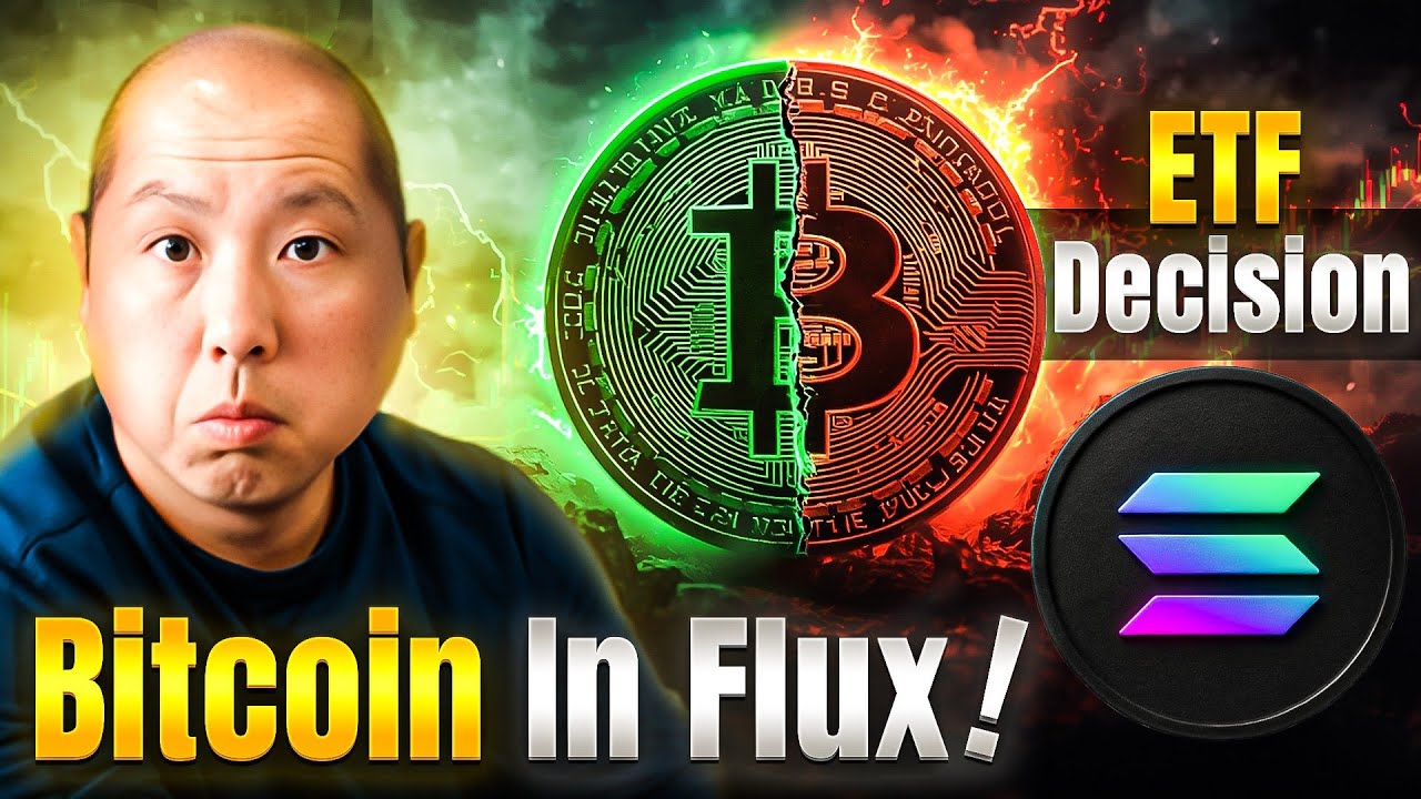 Bitcoin in Flux as Solana ETF Verdict Looms - YouTube