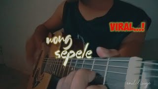 WONG SEPELE//Cover Gitar// Viral..!!.