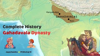 Complete History Gahadavala Dynasty Jayachandra vs Prithviraj III