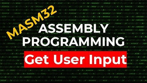 How to get user inputs | MASM32 Assembly Programming