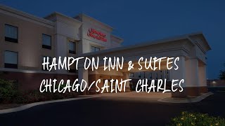 Hampton Inn & Suites Chicago/Saint Charles Review - Saint Charles , United States of America