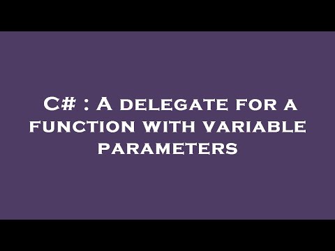 C# : A delegate for a function with variable parameters