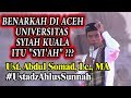 MENGGETARKAN JIWA !!! FULL VIDEO UST. ABDUL SOMAD LC,MA || Yang Hancurkan Aceh Orang "BERSORBAN" !?