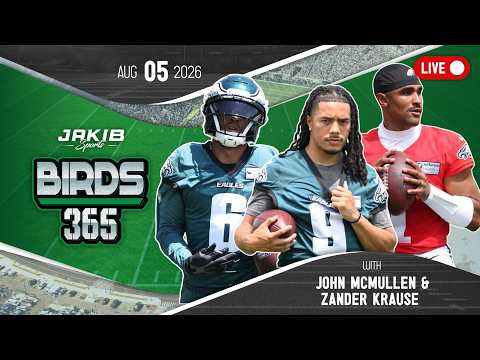Birds 365: A Philadelphia Eagles Show | Wednesday, Aug 5th 2026