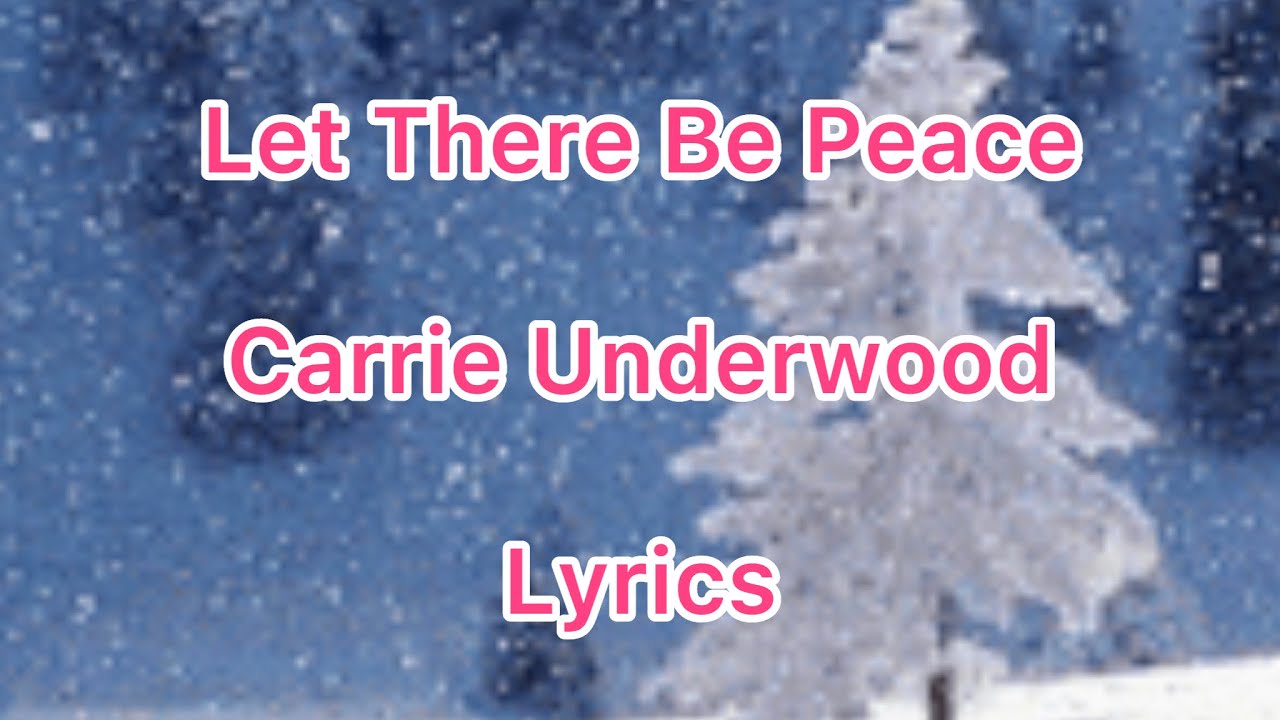 Carrie Underwood - Let There Be Peace Official Lyrics