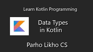 Kotlin Programming Tutorial For Beginners Data Types