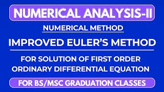 Improved Euler's Method to Solve First Order Ordinary Differential Equation in Numerical Analysis