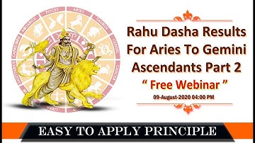 Part 2- Decoding Rahu Dasha Results For Aries to Gemini Ascendants By Vinayak Bhatt