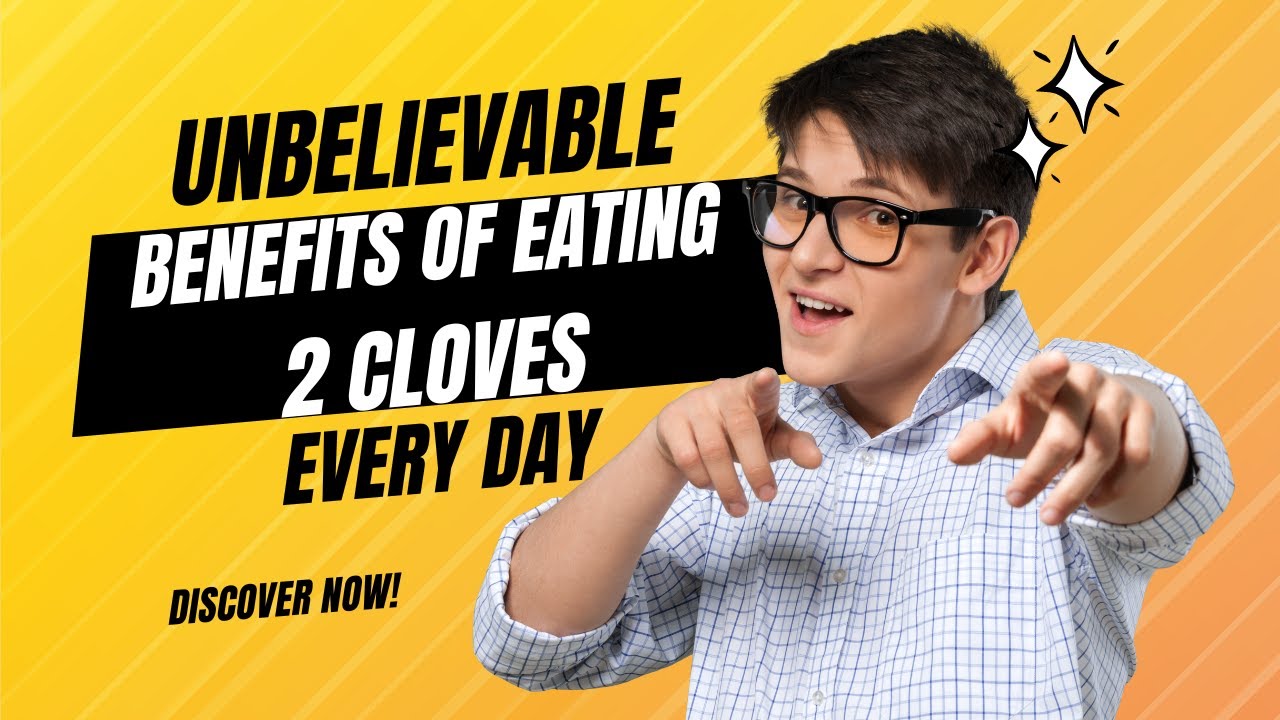 Unbelievable Benefits Of Eating 2 Cloves Everyday Discover Now YouTube unbelievable-benefits-of-eating-2-cloves-everyday-discover-now-youtube