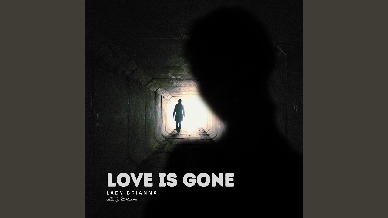 Love Is Gone