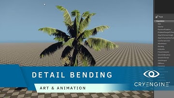 How to create bending vegetation in CRYENGINE | Art & Animation