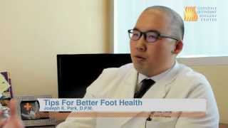 Foot Health Tips - Dr. Joseph K. Park