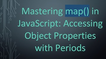 Mastering map() in JavaScript: Accessing Object Properties with Periods