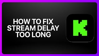 How To Fix Stream Delay Too Long In Kick Streaming ! Tutorial